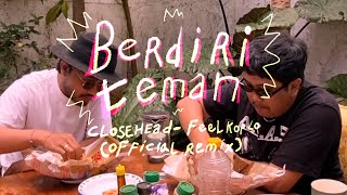 Download lagu Closehead - Berdiri Teman [Feel Koplo Remix] mp3