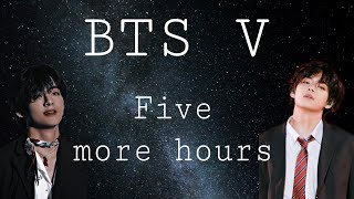 BTS V Tiktok edit (five more hours)