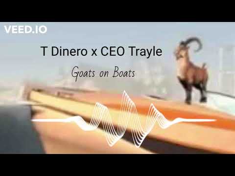T Dinero ft CEO Trayle - Goats on Boats