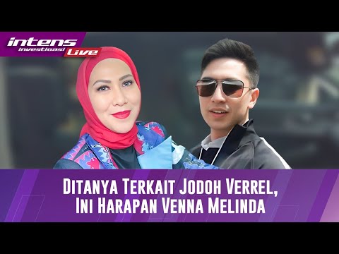 Live! Venna Melinda Berbicara Terkait Kriteria Untuk Pacar Verrell Bramasta