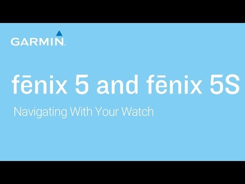 Tutorial - Garmin fēnix 5 and 5S: Navigating With Your Watch