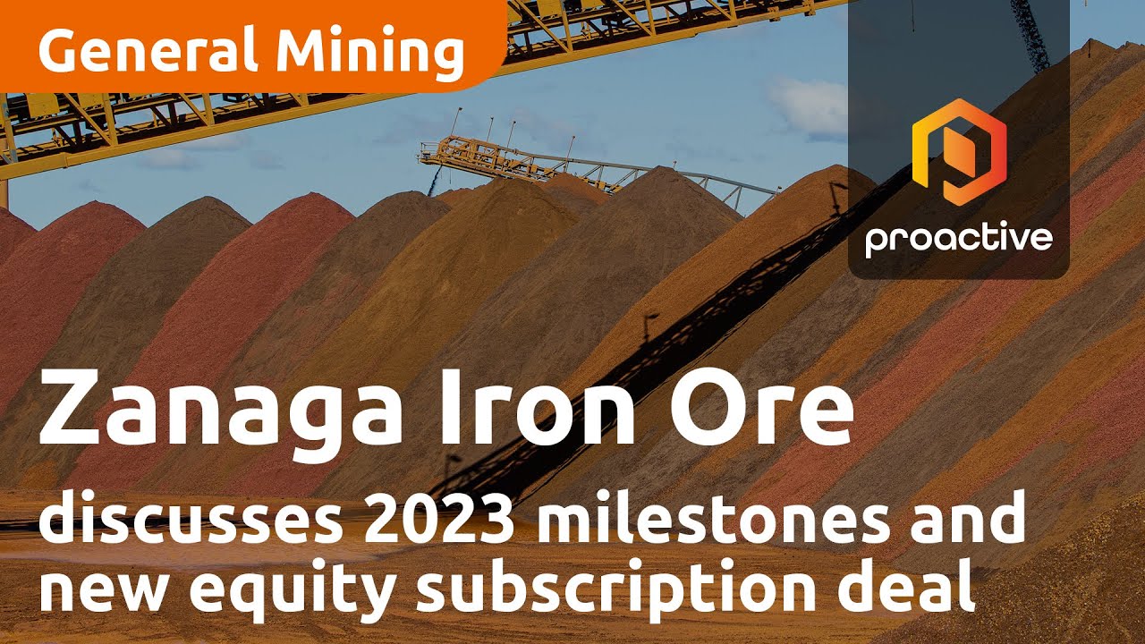 Zanaga Iron Ore CEO discusses 2023 milestones and new equity subscription deal