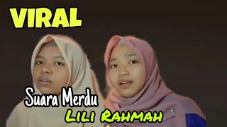 Download lagu Viral!! Suara Merdu Lili Rahmah Bikin Merinding mp3