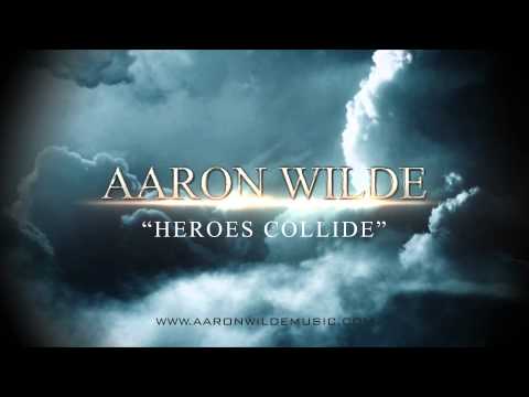 Aaron Wilde - Heroes Collide(Epic Hybrid Powerful Music)