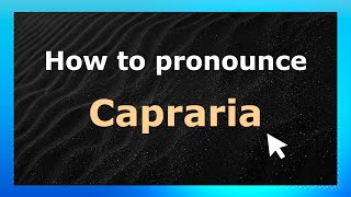How to pronounce Capraria