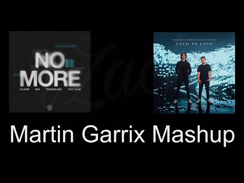 Vluarr, GRX & Thomas Nan feat. ZANA vs Dean Lewis - No More vs Used To Love (Martin Garrix Mashup)