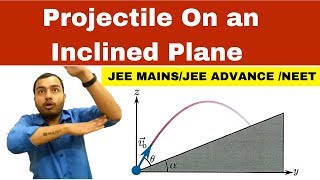 Projectile Motion 04 || Projectile On an Inclined Plane JEE MAINS/JEE ADVANCE / NEET ||