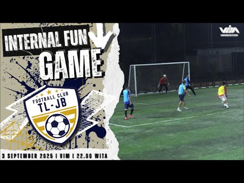 TL-JB FC | GAME 4 | INTERNAL FUN GAME | 3 SEPTMBER 2025 | VIM MINISOCCER.