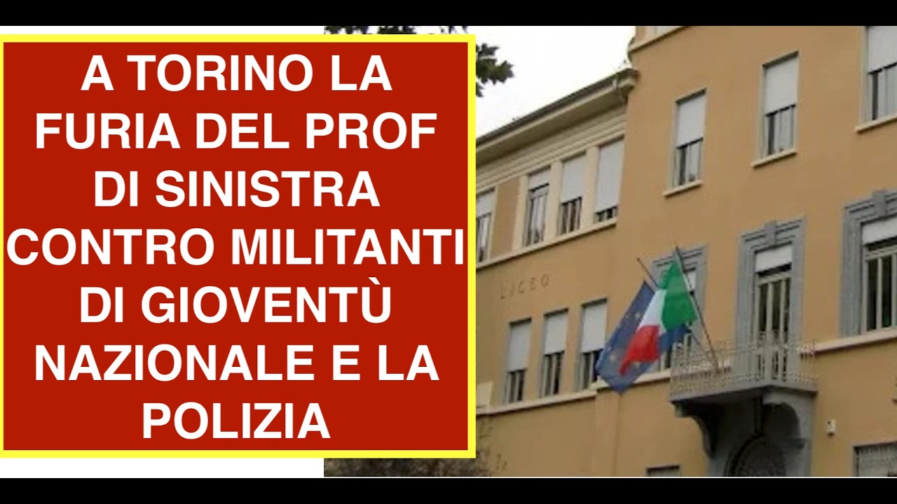 A TORINO LA FURIA DEL PROF DI SINISTRA CONTRO MILITANTI DI GIOVENTÙ NAZIONALE E LA POLIZIA