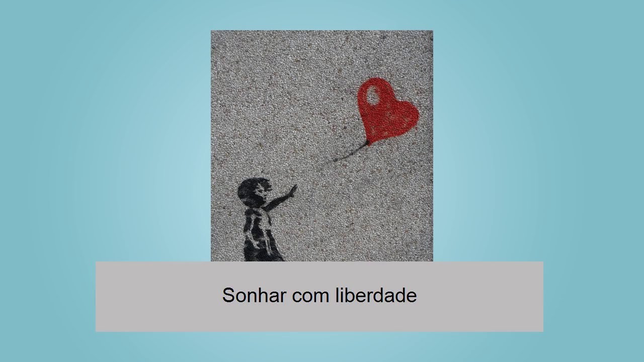 Sonhar com liberdade
