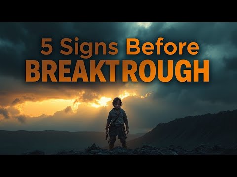 5 SIGNS YOU’RE AT THE FINAL STAGE BEFORE THE BREAKTHROUGH