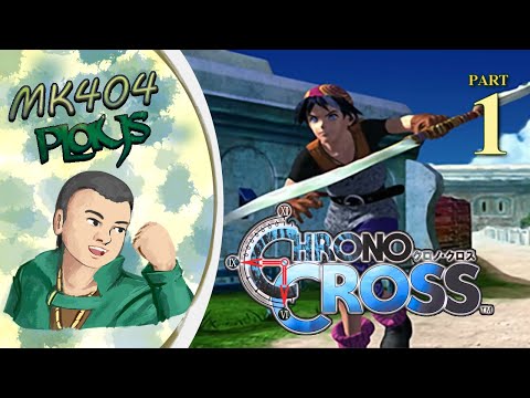 MK404 Plays Chrono Cross PT1 - In Any Given Time and Displace