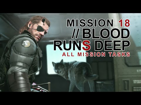 MGSV The Phantom Pain ALL mission tasks/#18 Blood Runs Deep-Executed Achievement Guide