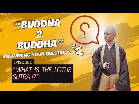 "Buddha to Buddha" EP. 1: What is the Lotus Sūtra?