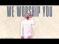WE WORSHIP YOU LORD DEEP WORSHIP MIN DUNSIN OYEKAN