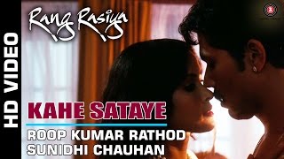Kahe Sataye Full Video | Rang Rasiya | Randeep Hooda &amp; Nandana Sen | Sunidhi Chauhan