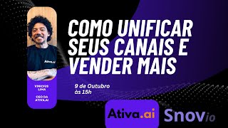 Como Unificar Seus Canais e Vender Mais? | Snov.io e Ativa.ai