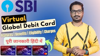 SBI Virtual Global Debit Card Complete Information | Features, Benefits, Eligibility & Charges