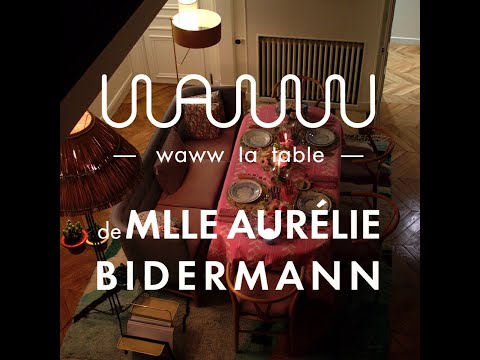 Waww La Table de MADEMOISELLE AURELIE BIDERMANN