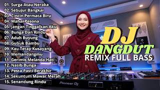 Download lagu DJ DANGDUT LAWAS REMIX SLOW FULL BASS || DJ SURGA ATAU NERAKA | DJ SEBUJUR BANGKAI mp3 Download lagu DJ DANGDUT LAWAS REMIX SLOW FULL BASS || DJ SURGA ATAU NERAKA | DJ SEBUJUR BANGKAI mp3