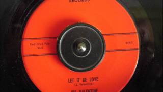 JOE VALENTINE - LET IT BE LOVE