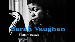 Sarah Vaughan & Clifford Brown  - 07 -  I'm Glad There Is You