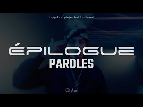 Lujipeka  - Épilogue feat.  Luv Resval | PAROLES // LYRICS