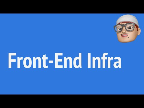 What is Front-End Infra? What does it do? | JSer - A Front-End developer