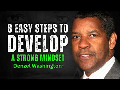 8 Easy Steps to Develop a Strong Mindset - DENZEL WASHINGTON MOTIVATION