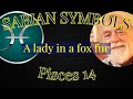 PISCES 14 A lady in a fox fur (Sabian Symbols)