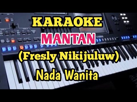 Karaoke MANTAN{Nada Wanita) - Fresly Nikijuluw