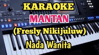 Download lagu Karaoke MANTAN{Nada Wanita) - Fresly Nikijuluw mp3 Download lagu Karaoke MANTAN{Nada Wanita) - Fresly Nikijuluw mp3