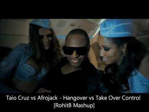 Taio Cruz, Afrojack - Hangover vs Take Over Control [RohitB Mashup]