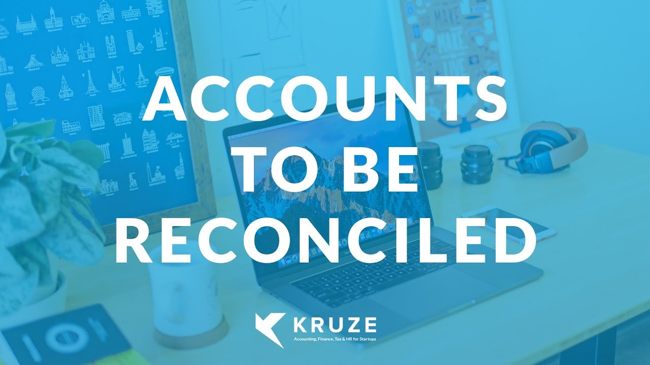 Startup Accounting Video: What Startup's Accounts on the Balance Sheet Need to be Reconciled