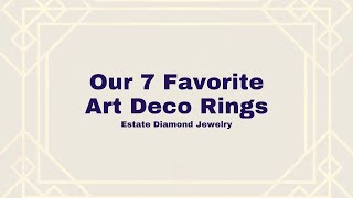 Our Top 7 Favorite Art Deco Engagement Rings!