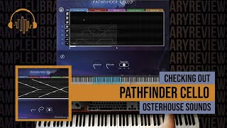 Video thumbnail for Checking Out: Pathfinder Cello by Osterhouse Sounds by Sample Library Review
