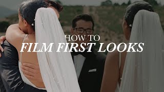 How To Film First Looks