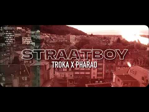TROKA X PHARAO STRAATBOY 