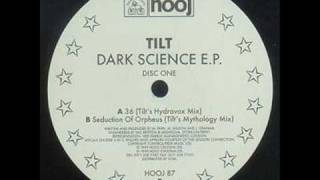Tilt - Seduction Of Orpheus (Tilt&#39;s Mythology Mix) (Dark Science EP)