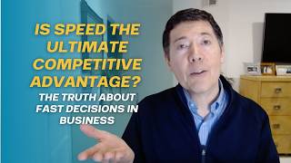 Is Speed the Ultimate Competitive Advantage? The Truth About Fast Decisions in Business