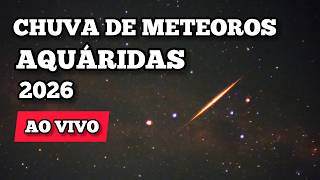 AO VIVO | Chuva de Meteoros Eta Aquáridas 2026: Acompanhe em Tempo Real! ☄️