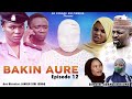 BAKIN AURE episode 12 Original HD With English Subtitles