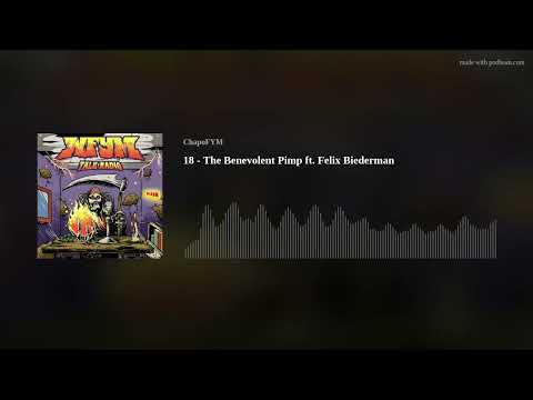 18 - The Benevolent Pimp ft. Felix Biederman