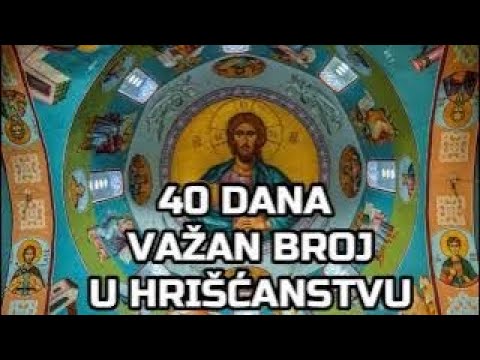 EVO ZAŠTO SE POKOJNIKU DAJE BAŠ 40 DANA! U Hrišćanstvu ovaj broj ima VAŽAN ZNAČAJ...