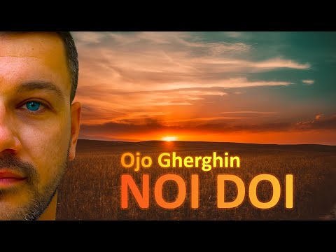 Ojo Gherghin - Noi Doi (Official Video)