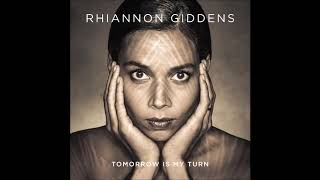 Rhiannon Giddens - Tomorrow Is My Turn