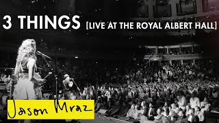 3 Things - Live at the Royal Albert Hall | &#39;YES!&#39; World Tour | Jason Mraz