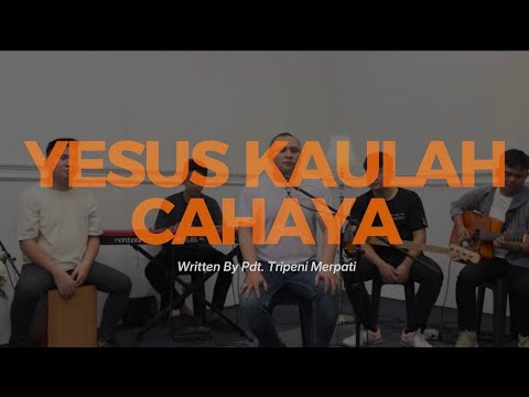 Yesus Kaulah Cahaya - Pdt. Tripeni Merpati