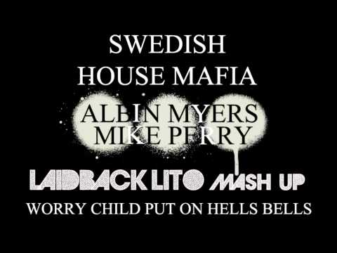 Albin Myers Vs Mike Perry Vs SHM - Worry Child Put On Hells Bells (Laidback Lito Mash Up)