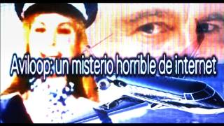 Aviloop: un misterio horrible de internet